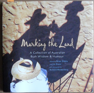Marking the Land: A Collection of Australian Bush Wisdom & Humour