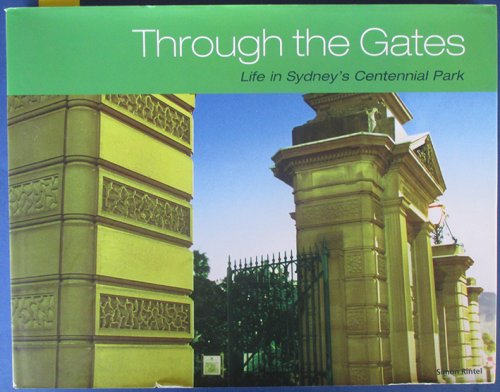 Through the Gates: Life in Sydney's Centennial Park