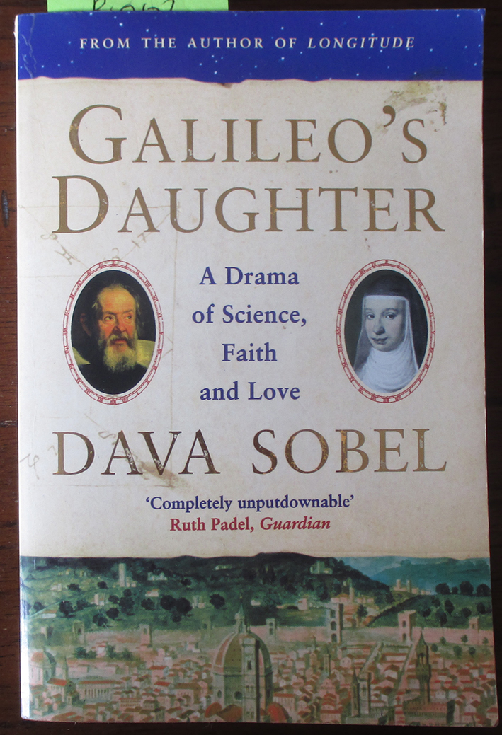 Galileo's Daughter: A Drama of Science, Faith and Love