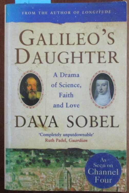 Galileo's Daughter: A Drama of Science, Faith and Love