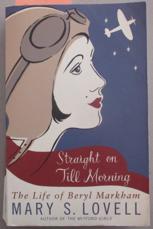 Straight on Till Morning: The Biography of Beryl Markham