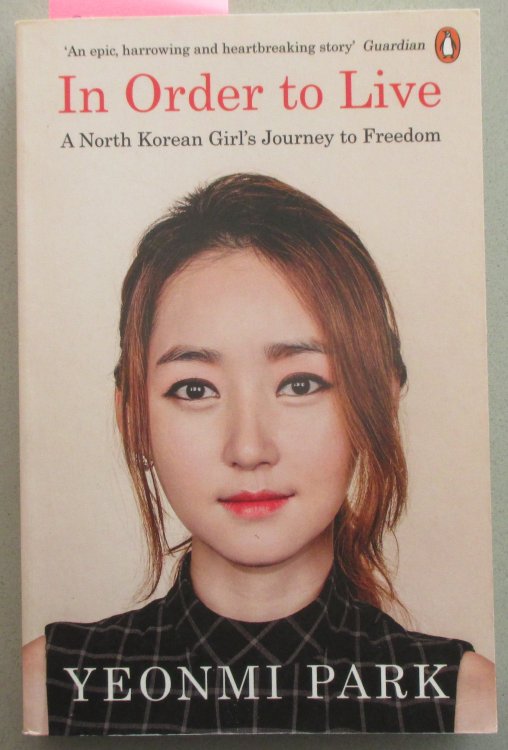 In Order to Live: A North Korean Girl's Journey to Freedom