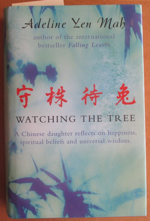 Watching the Tree: A Chinese Daughter Reflects on Happiness, Spiritual Beliefs and Universal Wisdom