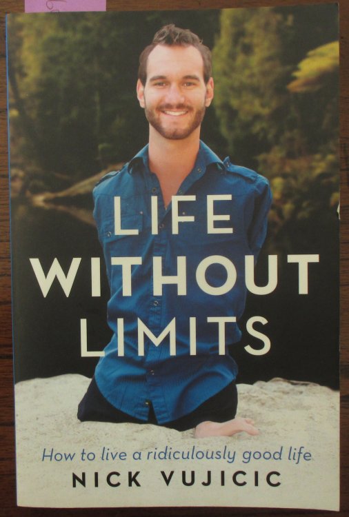 Life Without Limits: How to Live a Ridiculously Good Life