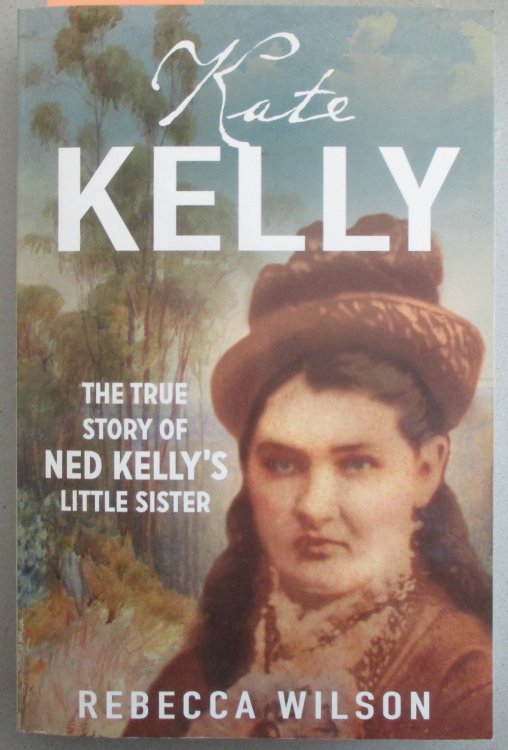 Kate Kelly: The True Story of Ned Kelly's Little Sister