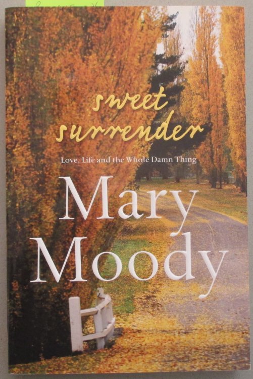Sweet Surrender: Love, Life and the Whole Damn Thing