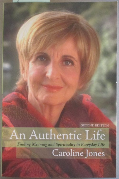 Authentic Life, An: Finding a Meaning and Spirituality in Everyday Life