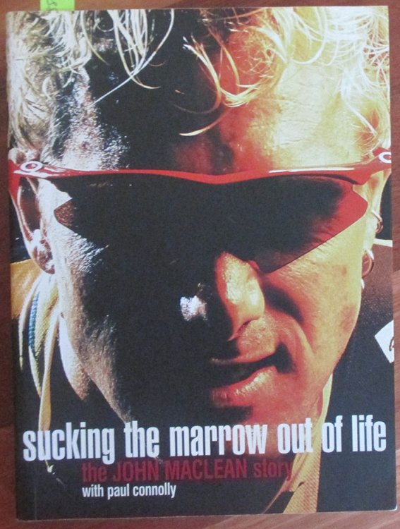 Sucking the Marrow Out of Life: The John Maclean Story