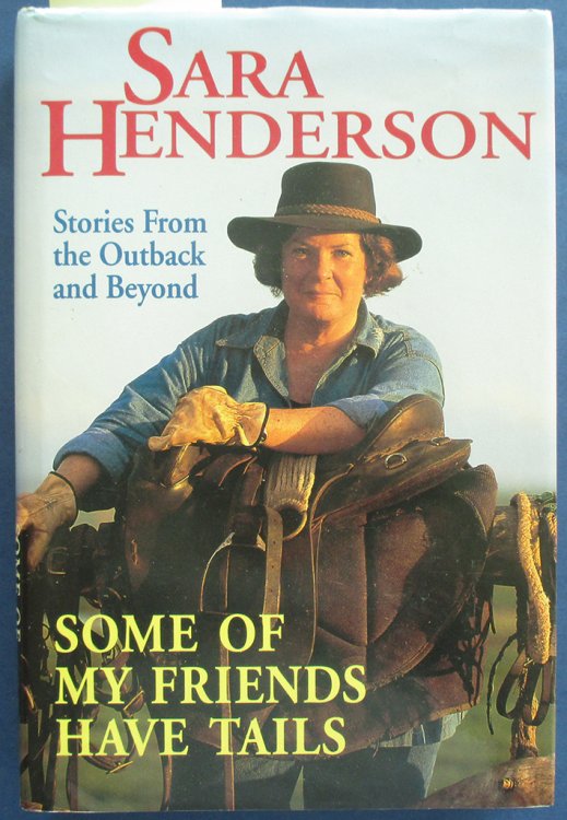 Some Of My Friends Have Tails: Stories From the Outback and Beyond