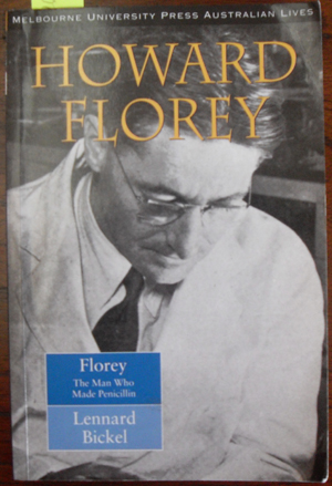 Howard Florey: The Man Who Made Penicillin