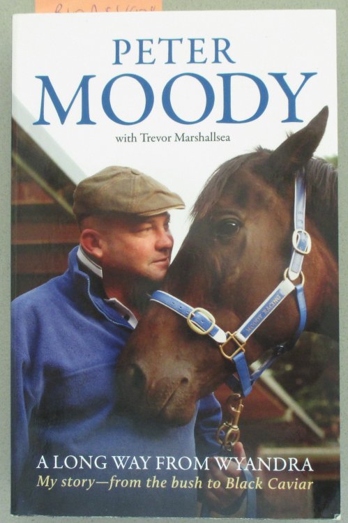 Long Way from Wyandra, A: My Story - From the Bush to Black Caviar