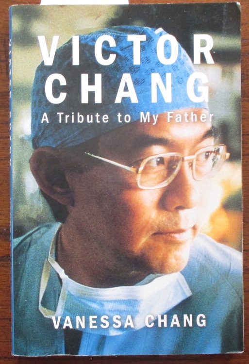 Victor Chang: A Tribuite to My Father