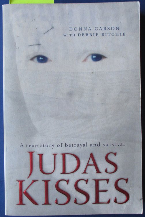 Judas Kisses: A True Story of Betrayal and Survival