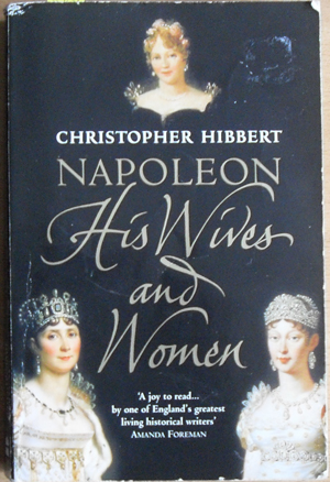 Napoleon: His Wives and Women