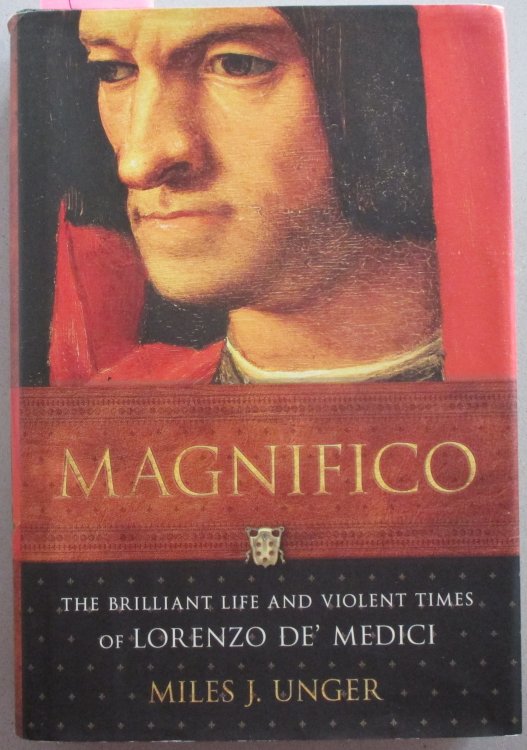 Magnifico: The Brilliant Life and Violent Times of Lorenzo de' Medici