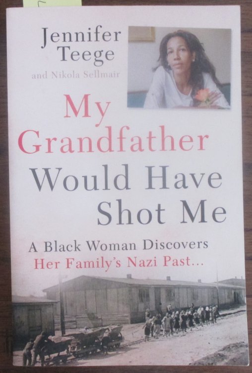 My Grandfather Would Have Shot Me: A Black Woman Discovers Her Family's Nazi Past