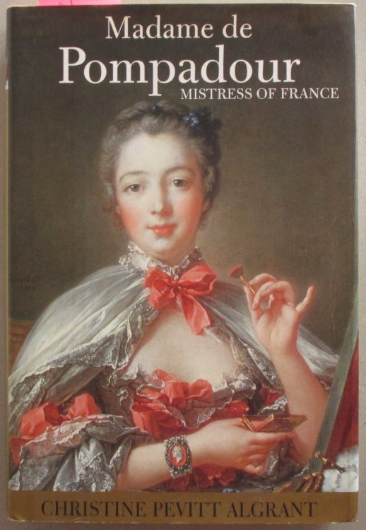 Madame de Pompadour: Mistress of France