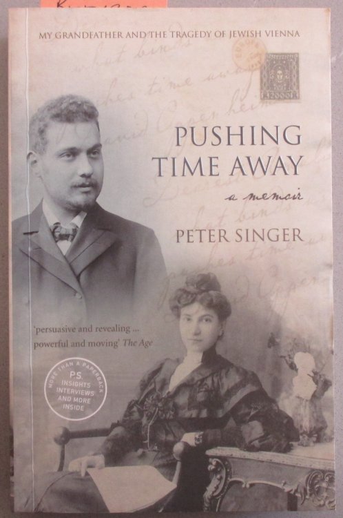 Pushing Time Away: A Memoir - My Grandfather and the Tragedy of Jewish Vienna