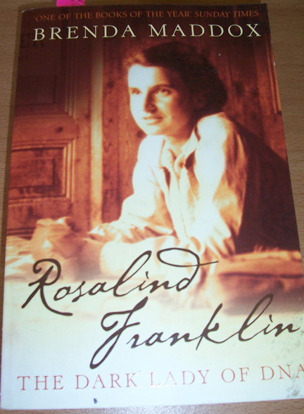 Rosalind Franklin: The Dark Lady of DNA