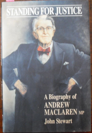 Standing for Justice: A Biography of Andrew McLaren MP