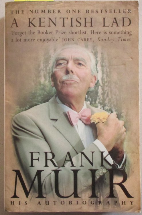 Kentish Lad, A: The Autobiography of Frank Muir