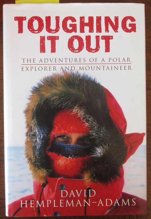 Toughing it Out: The Adventures of a Polar Explorer and Mountaineer