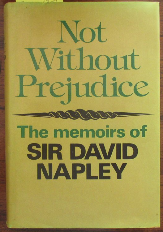 Not Without Prejudice: The Memoirs of Sir David Napley