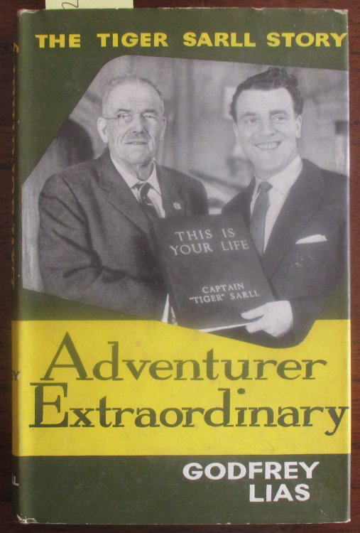 Adventurer Extraordinary: The Tiger Sarll Story