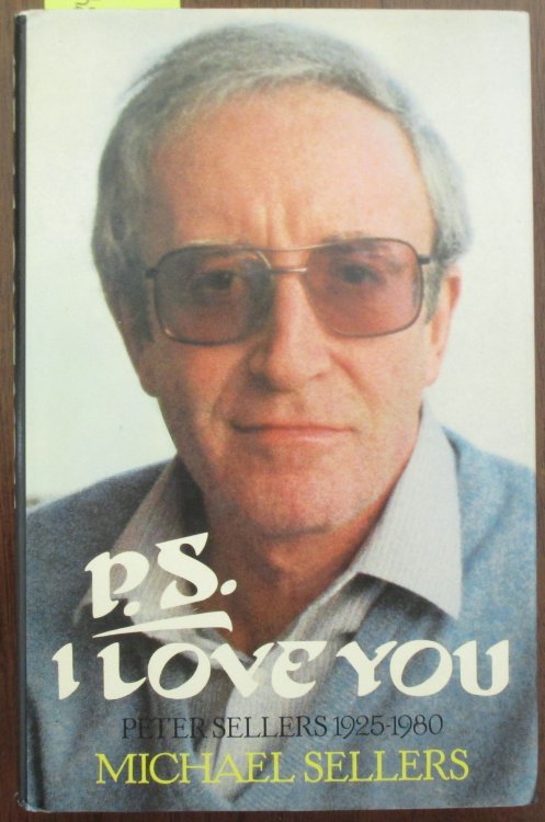 P.S. I Love You: Peter Sellers 1925 - 1980