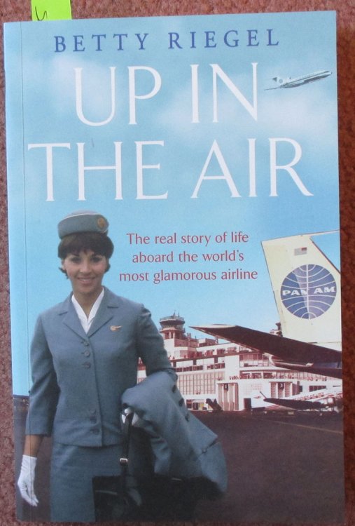 Up In the Air: The Real Story of Life Aboard the World's Most Glamorous Airline