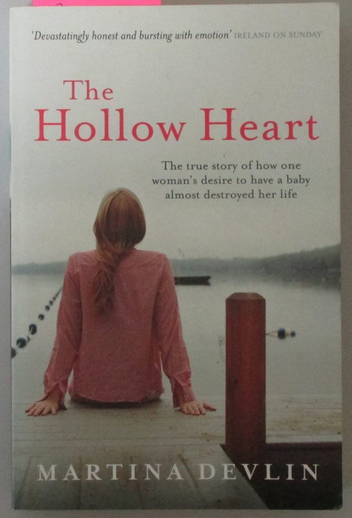 Hollow Heart, The: The True Story of How One Woman's Desire to Have a Baby Almost Destroyed Her Life