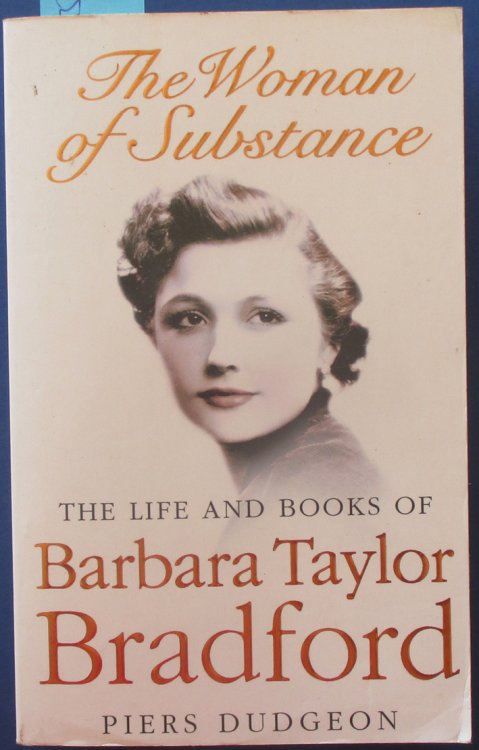 Woman of Substance, The: The Life and Books of Barbara Taylor Bradford