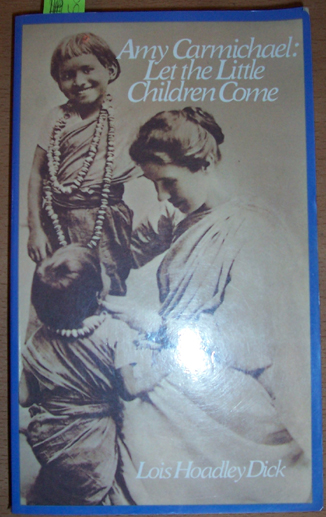 Amy Carmichael: Let the Little Children Come