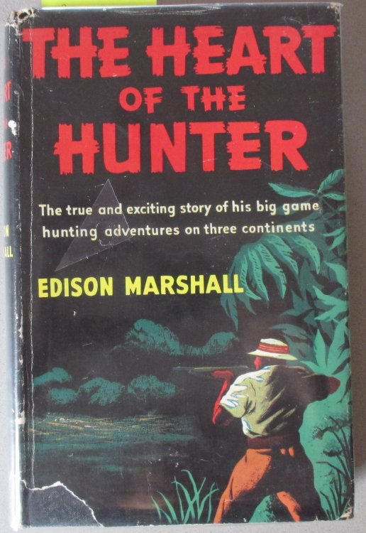 Heart of the Hunter, The: The True and Exciting Story of His Big Game Hunting Adventures on Three Continents