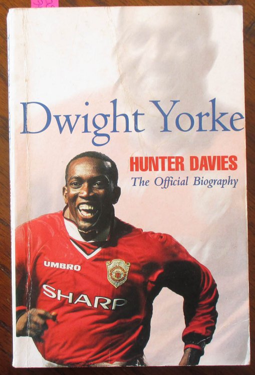 Dwight Yorke: The Official Biography