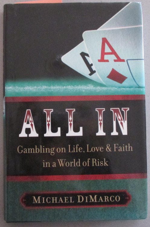 All In: Gambling on Life, Love & Faith in a World of Risk