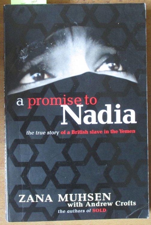 Promise to Nadia, A: The True Story of a British Slave in the Yemen
