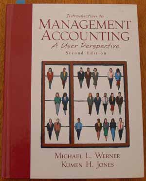 Introduction to Management Accounting: A User Perspective