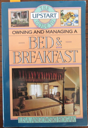 Upstart Guide to Owning and Managing a Bed & Breakfast, The