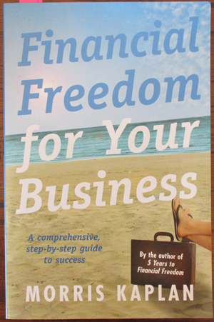 Financial Freedom For Your Business: A Comprehensive Step-By-Step Guide to Success