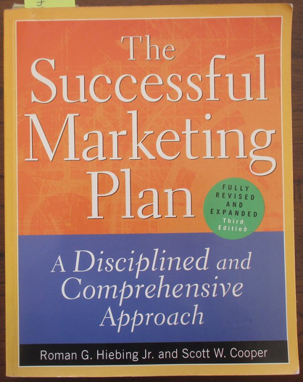 Successful Marketing Plan, The: A Disciplined and Comprehensive Approach