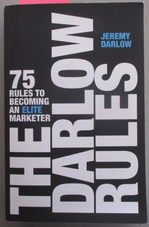 Darlow Rules, The: 75 Rules to Becoming an Elite Marketer