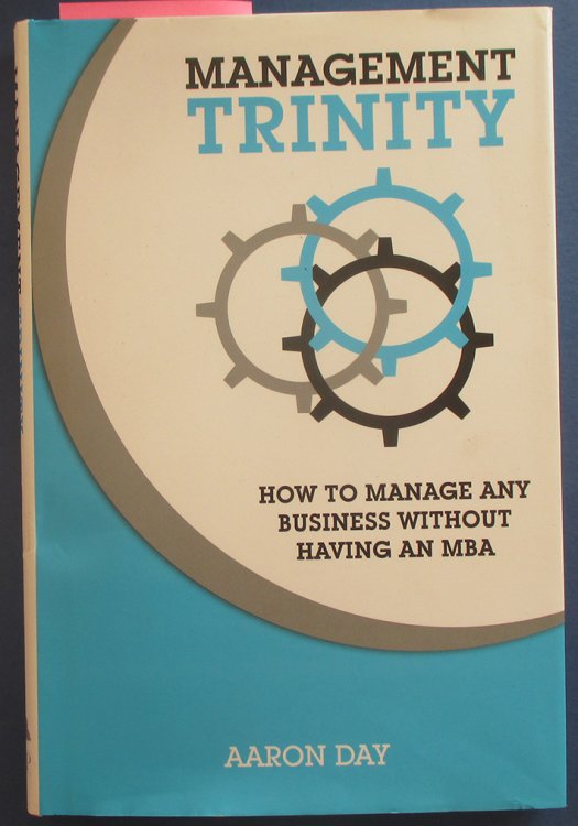 Management Trinity: How to Manage Any Business Without Having an MBA