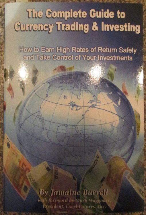 Complete Guide to Currency Trading & Investing, The: How to Earn High Rates of Return Safely and Take Control of Your Investments