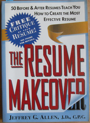Resume Makeover, The: 50 Before and After Resumes Teach You How to Create the Most Effective Resume