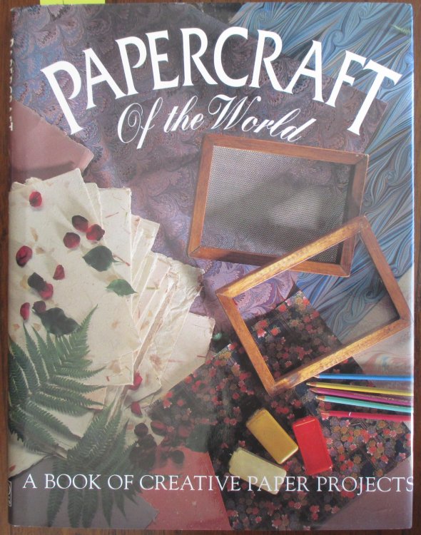Papercraft of the World: A Book of Creative Paper Projects