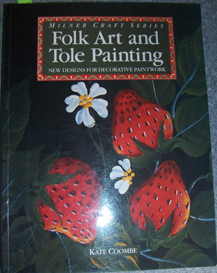 Folk Art and Tole Painting: New Designs for Decorative Paintwork (Milner Craft Series)