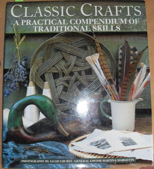 Classic Crafts: A Practical Compendium of Traditional Skills