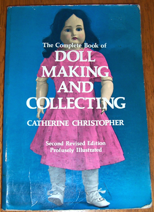 Complete Book of Doll Making and Collecting, The