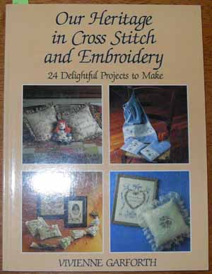 Our Heritage in Cross Stitch and Embroidery